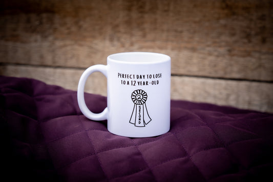 Perfect Day to Lose to a 12-Year-Old - Ceramic Mug - Canter Craft